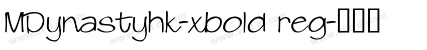 MDynastyhk-xbold reg字体转换